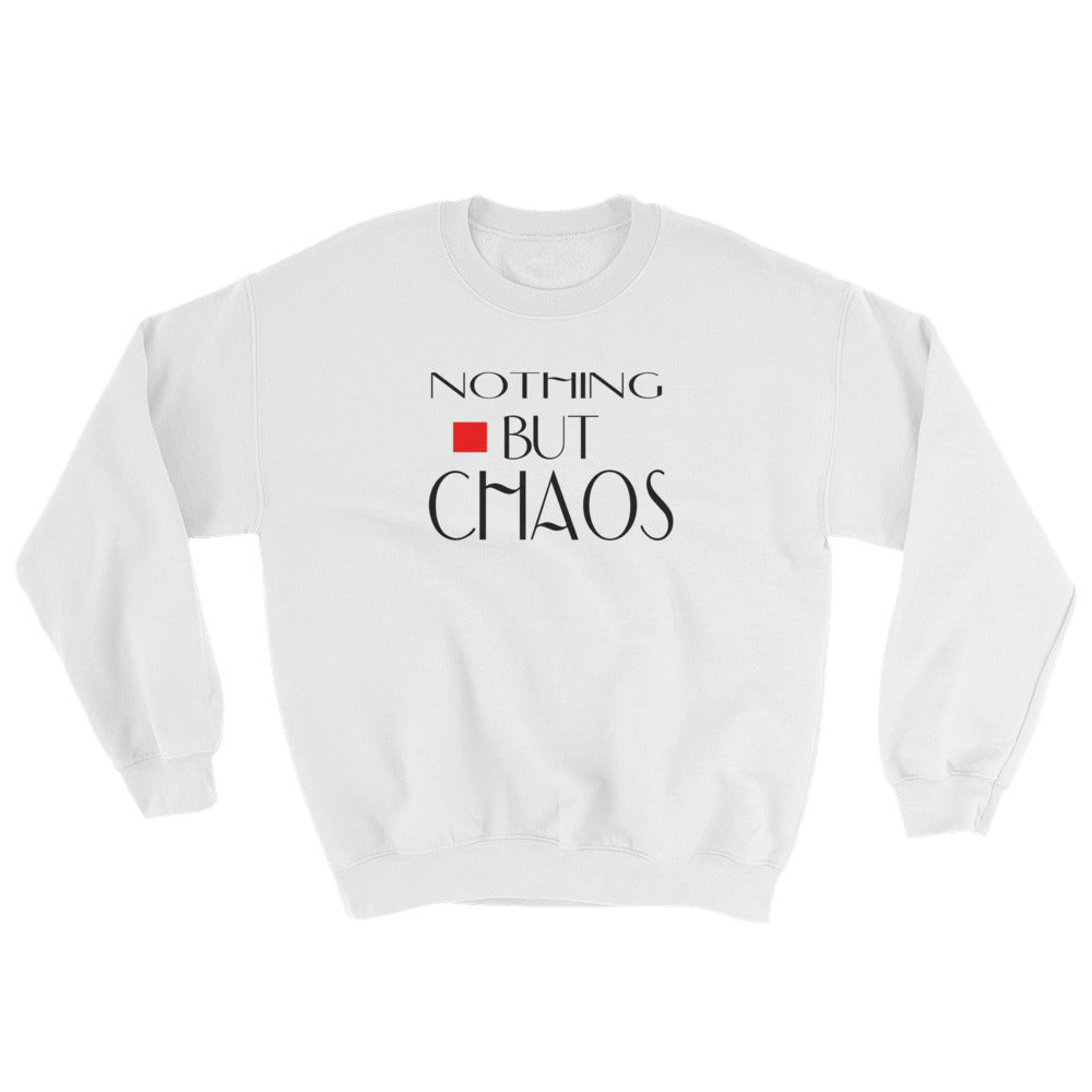 Nothing But Chaos Classic Sweatshirt